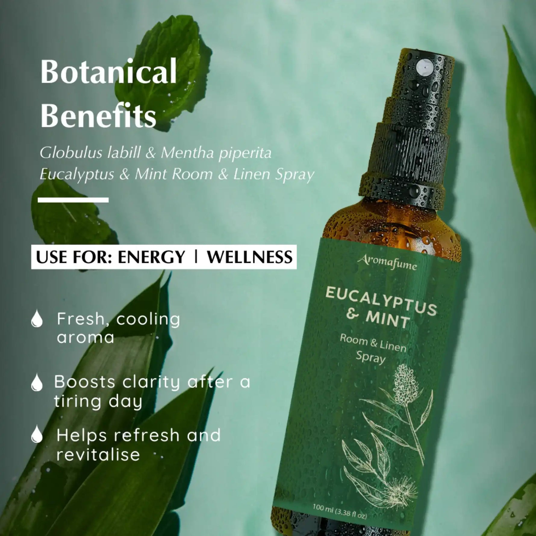 Botanical benefits of Eucalyptus & Mint -  Spritz for energy boost and wellness. It boosts clarity after a tiring day and helps refresh.