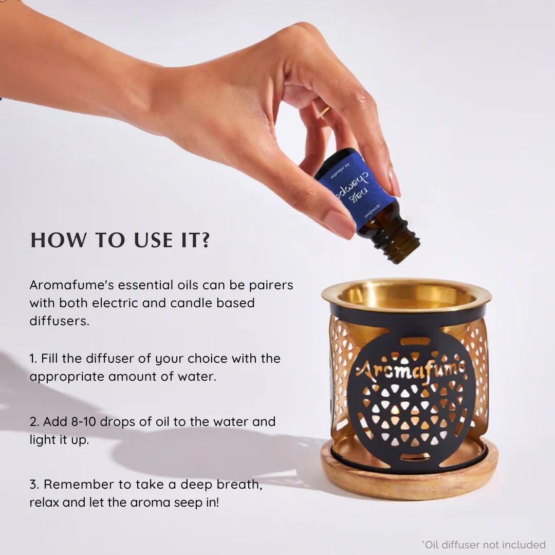 How To Use (Essential Oil) - 
1. Fill the diffuser of your choice with water.
2. Add 8-10 Drops of essential oil to the water and light it Up.
3. Let aroma diffuse and take deep breath and relax.